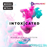Misha Klein & Lisitsyn feat. Vika Grand от Intoxicated (MBNN Remix)