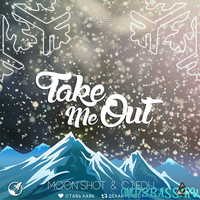 Moon Shot & CJ Edu от Take Me Out (Original Mix)