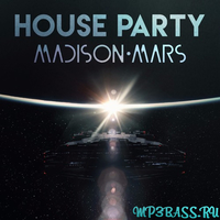 Madison Mars от House Party (Radio Edit)