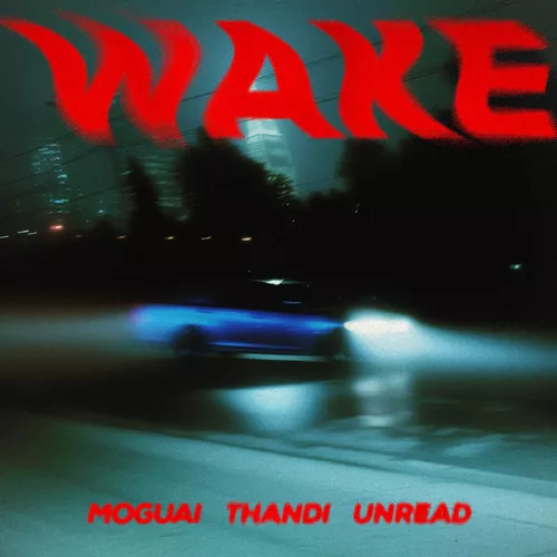 Музика Moguai - Wake (feat. Thandi & Unread)