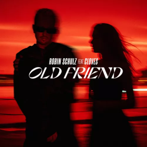 Музика Robin Schulz & Cloves - Old Friend (Original Mix)