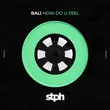 Bali от How Do U Feel (Original Mix)