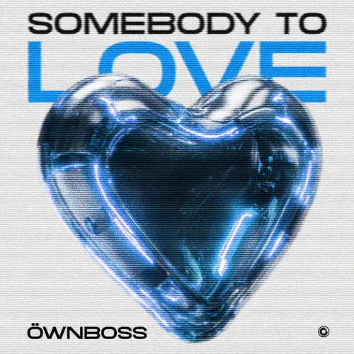 Музика Öwnboss - Somebody To Love (Extended Mix)