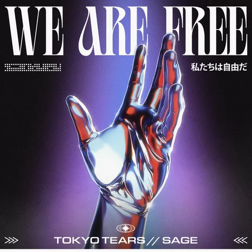 Музика Tokyo Tears - We Are Free (feat. Sage)