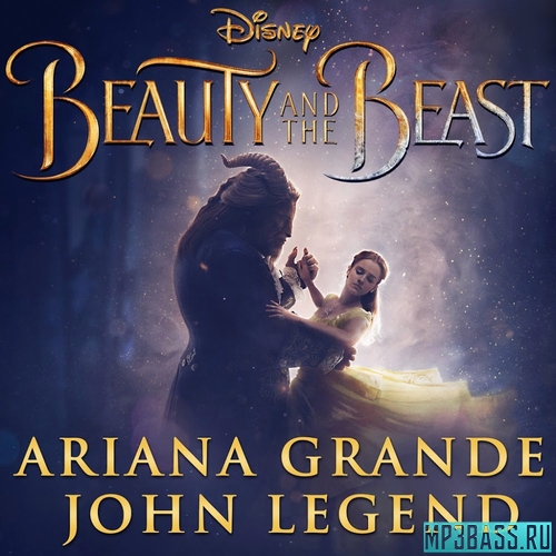 Музика Ariana Grande - Beauty And The Beast (feat. John Legend)