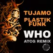 Tujamo & Plastik Funk от Who (Atcg Remix)