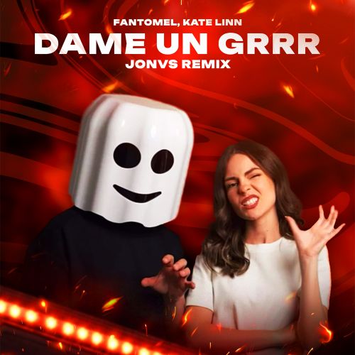 Музика Fantomel & Kate Linn - Dame Un Grrr (Jonvs Remix)