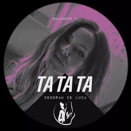 Музика Deborah De Luca - Ta Ta Ta