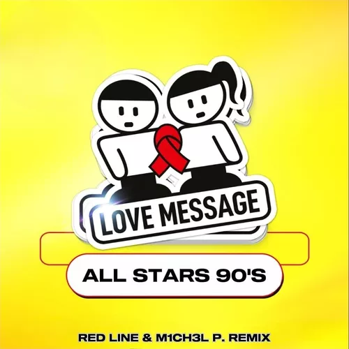 Музика Love Message (All Stars 90's) - Love Message (Red Line & M1ch3l P Remix)