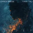 Dance Bridge от Ветер (feat. Tana Tali)