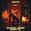 HNTR от Shook Ones, Pt. III (Extended Mix)