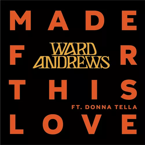Музика Ward Andrews & Donna Tella - Made For This Love (Extended Mix)