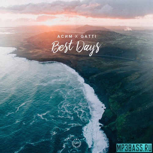 Музика Асим - Best Days (feat. GaTTi)