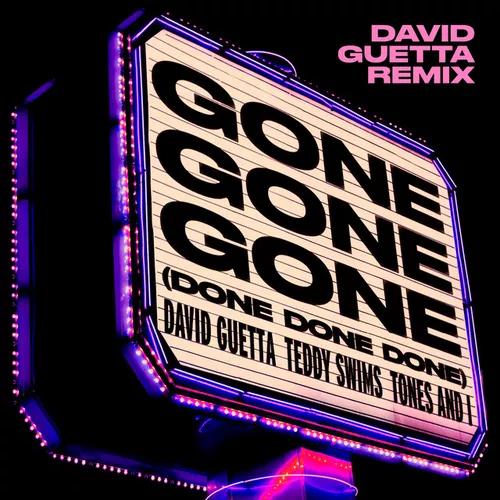 Музика David Guetta & Teddy Swims feat. Tones And I - Gone Gone Gone [Done Done Done] (David Guetta Remix)