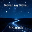 Mr Luspak от Never Say Never