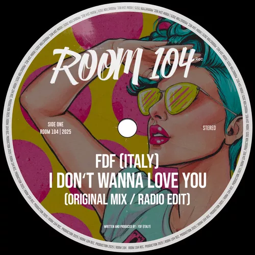 Музика FDF (Italy) - I Don't Wanna Love You (Original Mix)