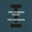 Tony Romera - The Unknown (feat. Crusy)