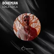 Bohemian от Loca Loca (Original Mix)