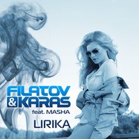 Музика Filatov & Karas ft. Rada & Maria - Лирика