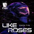 Papa Tin от Like Roses (Extended Mix)