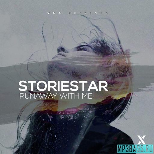 Музика Storiestar - Runaway With Me (Original Mix)