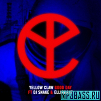 Yellow Claw от Good Day (feat. DJ Snake & Elliphant)