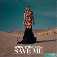 Mahmut Orhan от Save Me (feat. Eneli)
