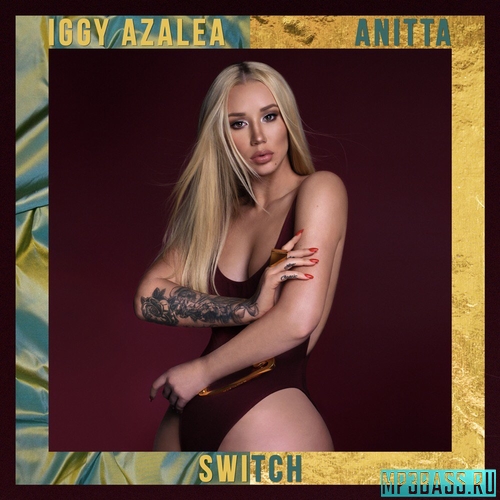 Музика Iggy Azalea - Switch (feat. Anitta)