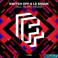 Switch Off & Le Shuuk от All in My Head (Extended Mix)