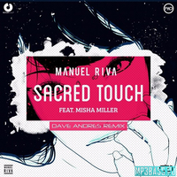 Manuel Riva ft. Misha Miller от Sacred Touch (Dave Andres Remix)