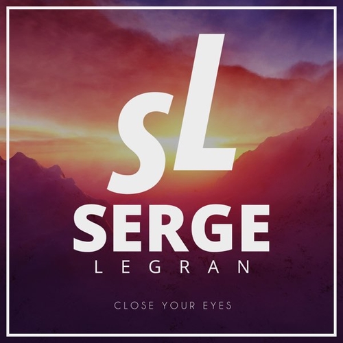 Музика Serge Legran - Close Your Eyes (Original Mix)