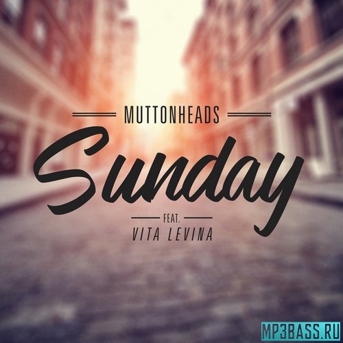 Музика Muttonheads & Vita Levina - Sunday (Extended Mix)