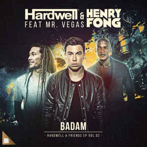 Музика Hardwell & Henry Fong - Badam (feat. Mr. Vegas)