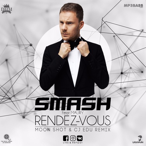 Музика Smash & Maury - Rendez-Vous (Moon Shot & CJ EDU Remix)
