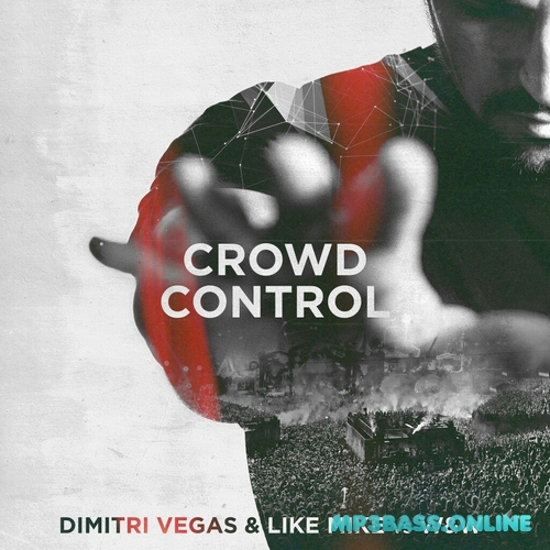 Музика Dimitri Vegas & Like Mike - Crowd Control (feat. W&W)