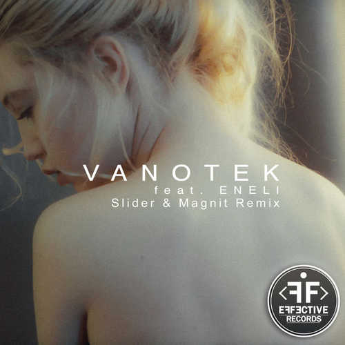 Музика Vanotek feat. Eneli - Tell Me Who (Slider & Magnit Remix)