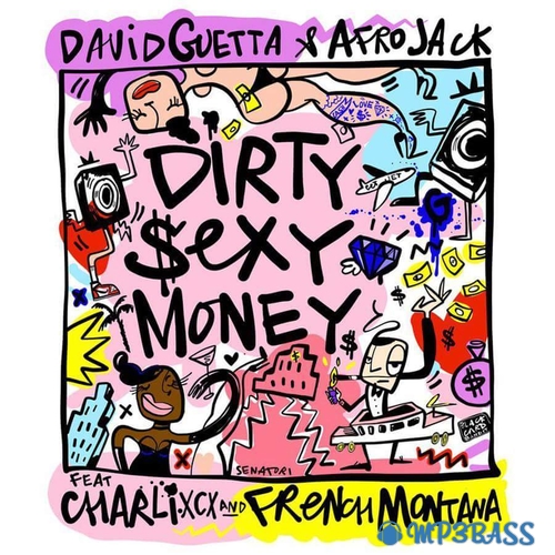 Музика David Guetta & Afrojack - Dirty Sexy Money (feat. Charli XCX & French Montana)
