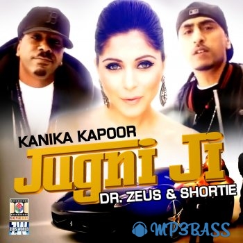 Музика Jugni Ji - Kanika Kapoor (feat. Dr. Zeus & Shortie)