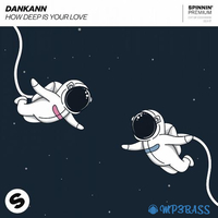 Dankann от How Deep Is Your Love (Extended Mix)