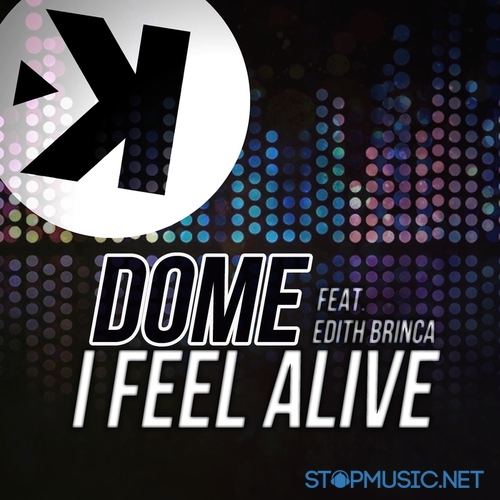 Музика Dome feat. Edith Brinca - I Feel Alive (Radio Edit)