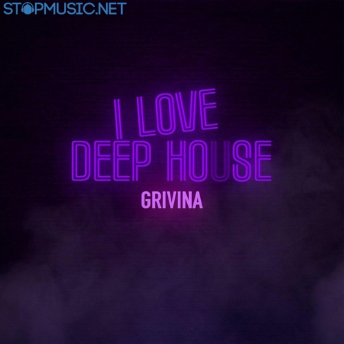 Музика Grivina - I Love Deep House