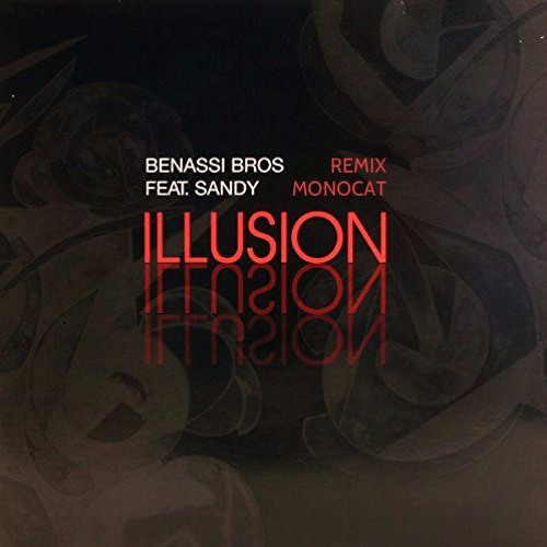 Музика Benassi Bros. feat. Sandy - Illusion (Monocat Remix)