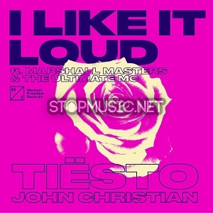 Музика Tiesto - I Like It Loud (feat. John Christian & Marshall Masters & The Ultimate MC)