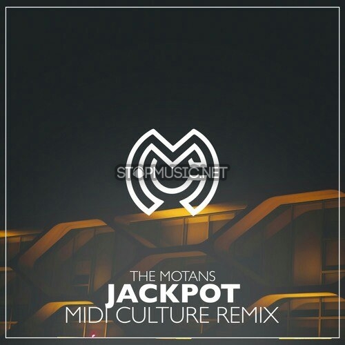 Музика The Motans - Jackpot (Midi Culture Remix)