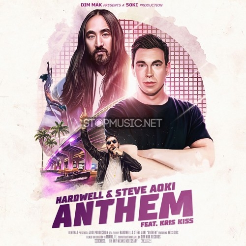Музика Hardwell & Steve Aoki feat. Kris Kiss - Anthem (Original Mix)