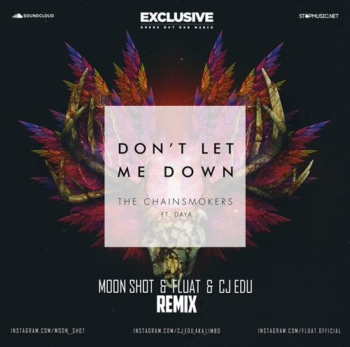 Музика The Chainsmokers & Daya - Don't Let Me Down (Moon Shot & Fluat & CJ EDU Remix)