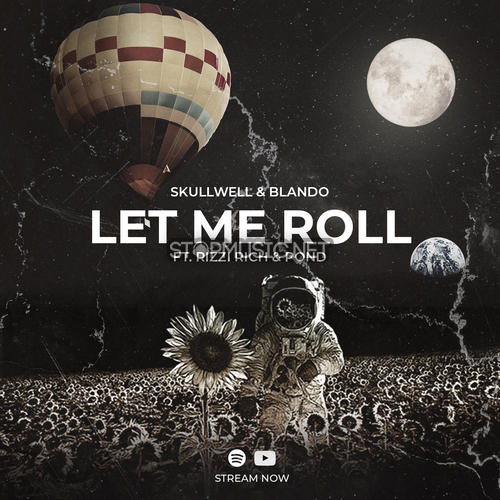Музика Skullwell & Blando - Let Me Roll (feat. Rizzi Rich & Pond)