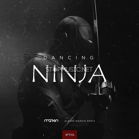 Музика Grotesque - Dancing Ninja (Alexey Markin Remix)