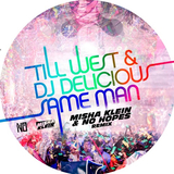 Till West & DJ Delicious от Same Man (Misha Klein & No Hopes Remix)