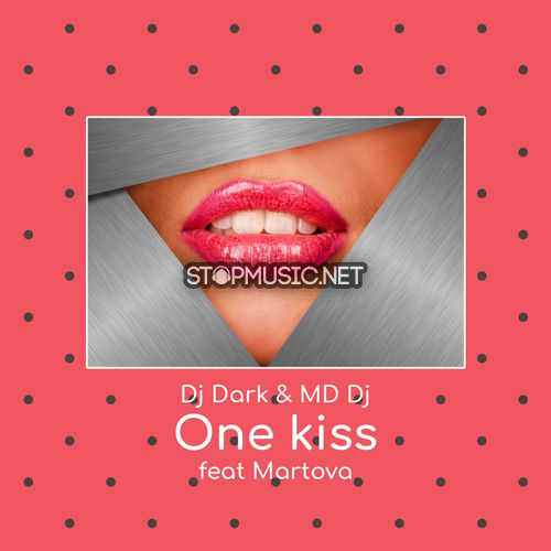 Музика DJ Dark & MD DJ - One Kiss (feat. Martova)